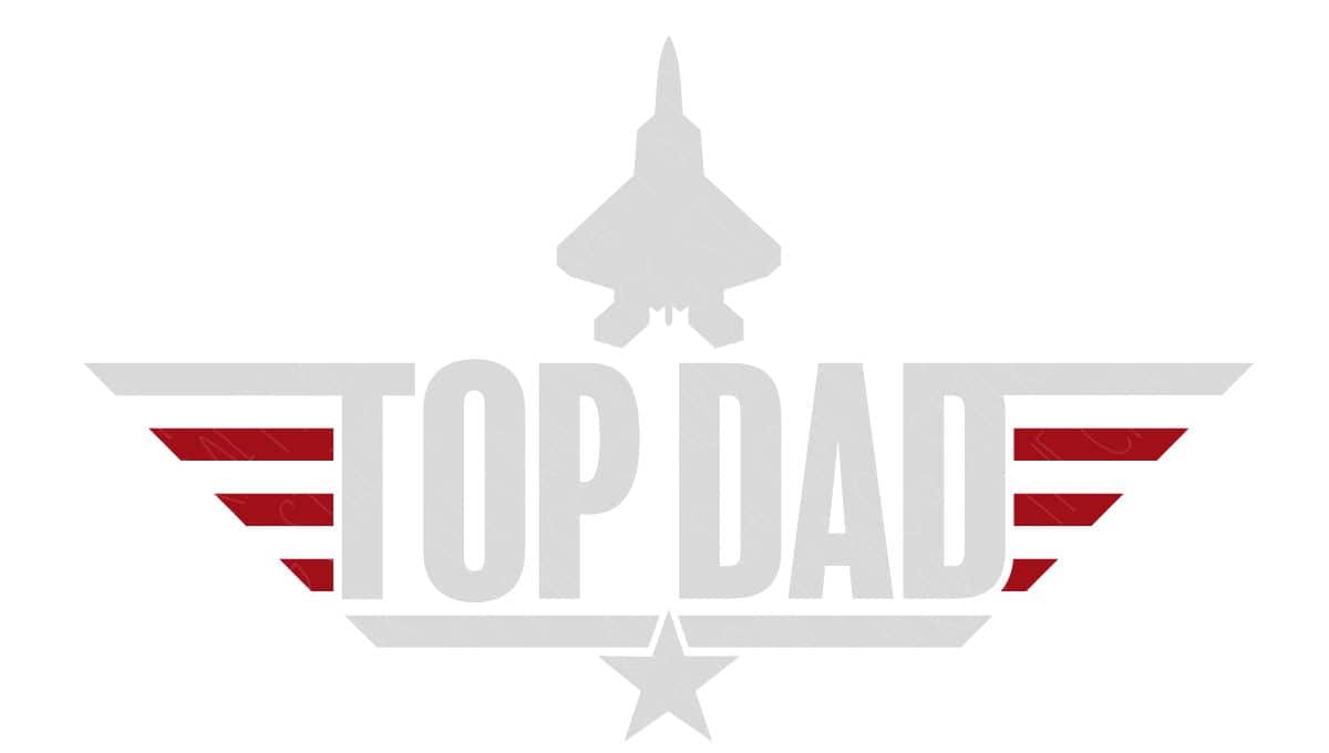 Graphic design featuring the words "TOP DAD" in bold gray letters with a fighter jet above, red wing stripes on each side, and a star below, inspired by Top Gun.