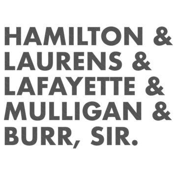 Text design listing Hamilton, Laurens, Lafayette, Mulligan, and Burr, Sir., in bold capital letters separated by ampersands on a white background.