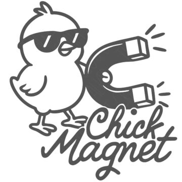 Cartoon chick wearing sunglasses next to a horseshoe magnet with the words “Chick Magnet” in a playful script font