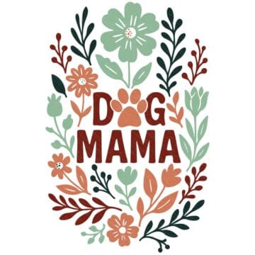 Floral design with the words Dog Mama in bold red letters, featuring a paw print for the letter O, surrounded by green and orange flowers and leaves.