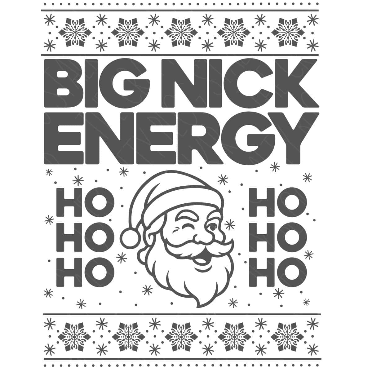 Holiday SVG design with the phrase “Big Nick Energy,” a winking Santa illustration, repeated “Ho Ho Ho,” snowflakes, and sweater-style decorative borders.