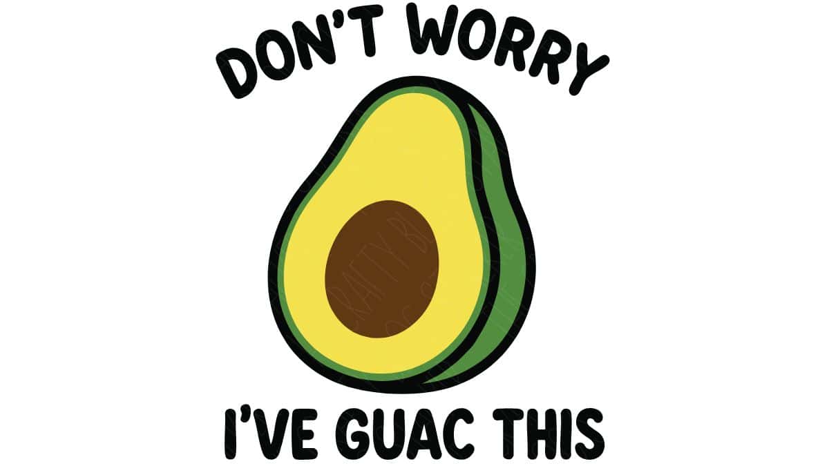 Graphic of a sliced avocado with the phrase “Don’t worry I’ve guac this” in bold black text, displayed on a white background.