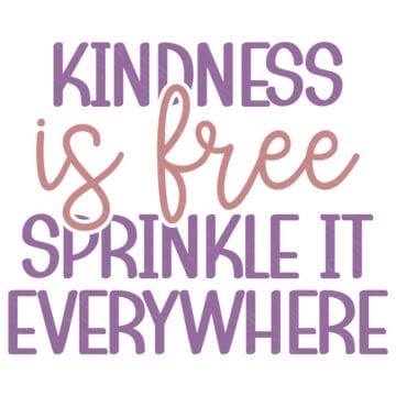Text graphic in pink and purple that reads “Kindness is free, sprinkle it everywhere” in a mix of bold and script fonts on a white background.