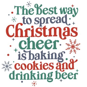Colorful holiday SVG design featuring the phrase “The best way to spread Christmas cheer is baking cookies and drinking beer” with snowflakes and festive accents.