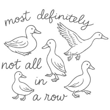 Black and white duck SVG design featuring five ducks and the handwritten phrase "Most Definitely Not All in a Row."