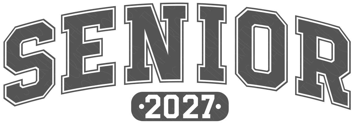 Arc-style text graphic reading “Senior 2027” in a bold varsity font, designed as a header for graduation or senior year crafts and apparel.