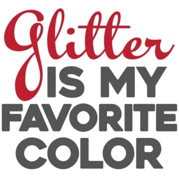 SVG design with the phrase “Glitter is my favorite color” shown in a mix of script and bold block lettering, arranged as a stacked typographic graphic.