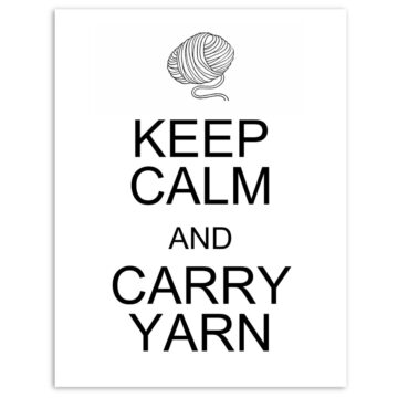Minimalist design with a ball of yarn above the text Keep Calm and Carry Yarn in bold black lettering on a white background.