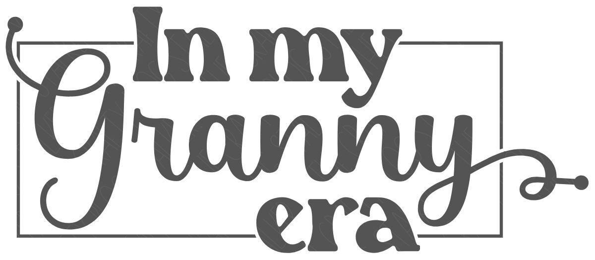 Decorative SVG design reading “In My Granny Era” with script and bold lettering inside a simple rectangular frame