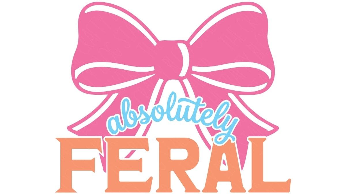 Pink bow SVG design with the phrase “absolutely feral” in pastel lettering on a light background.