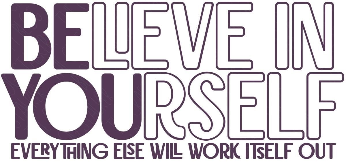 Believe in Yourself motivational SVG design with bold purple lettering and the quote Everything Else Will Work Itself Out.
