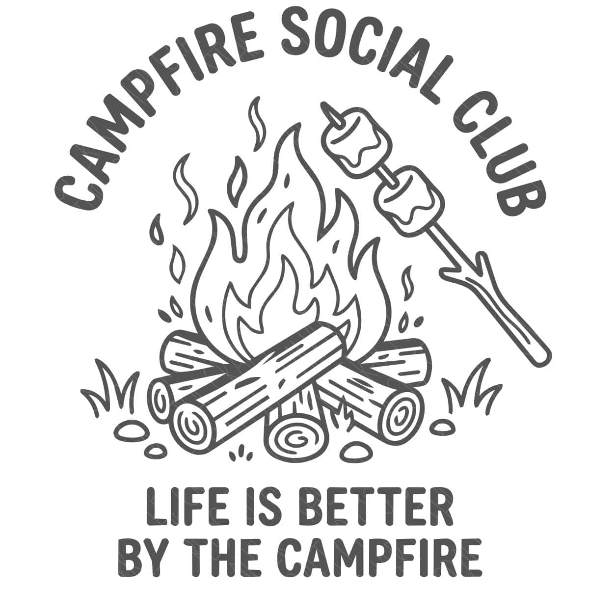 Campfire Social Club SVG featuring a campfire, roasting marshmallows, and the phrase "Life Is Better by the Campfire" in black line art.