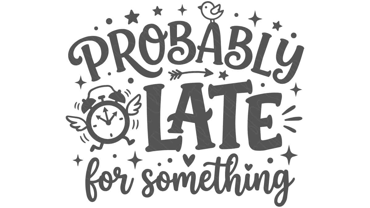 SVG design with the phrase Probably Late for Something, featuring a winged alarm clock, stars, an arrow, and a small bird above the text.