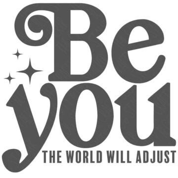 Be You The World Will Adjust SVG design with bold decorative lettering and three sparkle accents on a white background.